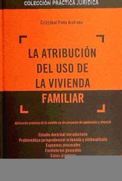 La Atribucion Del Uso De La Vivienda Familiar Cristobal Pinto Andrade