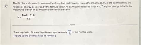 Solved The Richter Scale Used To Measure The Strength Of Chegg