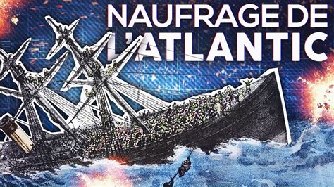 Le Naufrage Meurtrier De L Atlantic YouTube