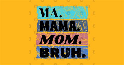 Ma Mama Mom Bruh Retro Classic Ma Mama Mom Bruh T Shirt Teepublic