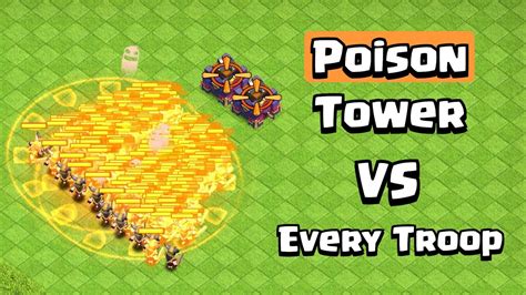 Poison Tower Vs Every Troop Clash Of Clans Youtube