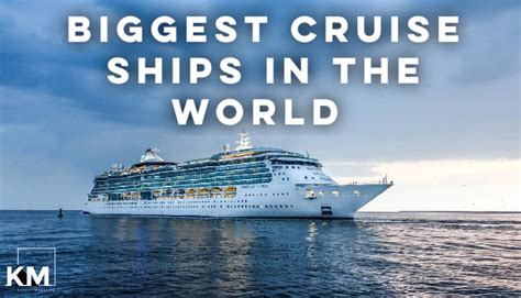 Top 30 Biggest Cruise Ships In The World 2022 Kenyan Magazine