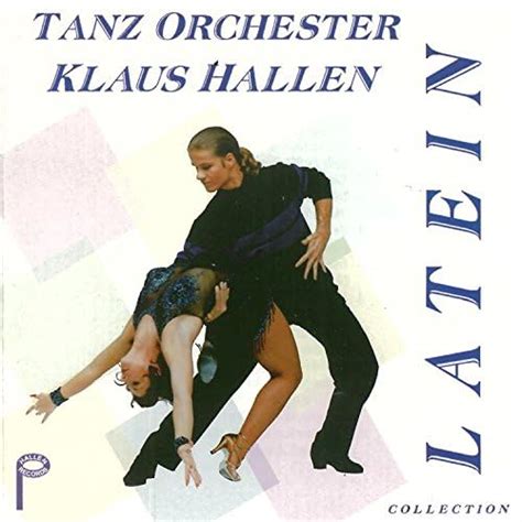 Latein Collection By Tanz Orchester Klaus Hallen On Amazon Music