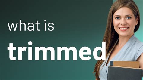 trimmed trimmed definition youtube