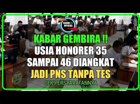 Kabar Gembira Usia Honorer Sampai Diangkat Menjadi Pns Tanpa