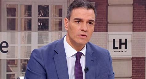 Pedro S Nchez Da A Tve Su Primera Entrevista Tras Anunciar Que No