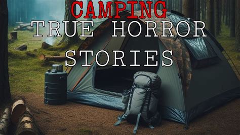 Terrifying True Camping Horror Stories Camping Horror Stories