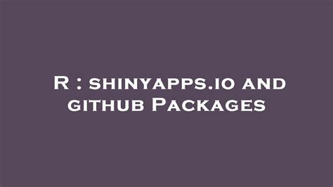 R Shinyapps Io And Github Packages YouTube