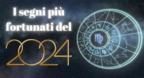 I Segni Zodiacali Pi Fortunati Nel A Chi Sorrideranno Le Stelle