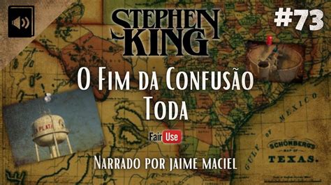 73 Audiolivro O Fim da Confusão Toda Stephen King YouTube