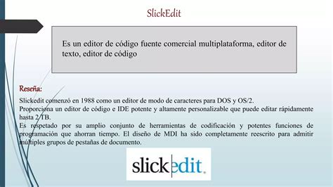 Slickedit Historia Caracter Sticas M S Relevantes Ppt