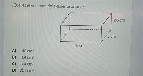 Cu L Es El Volumen Del Siguiente Prisma Brainly Lat