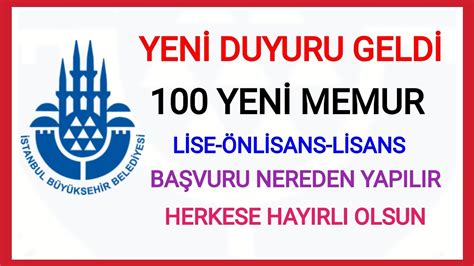 100 YENİ DÜZ MEMUR ALIMI VE FARKLI DALDA ALIMLAR İSTANBUL BÜYÜKŞEHİR