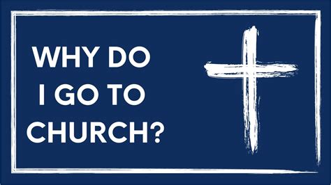 Why Do I Go To Church Bridgeway Community Church