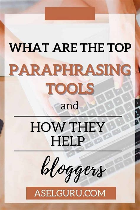 7 Best Paraphrasing Tools For Bloggers In 2023 Blog Tips Make Money Blogging How To Start A Blog