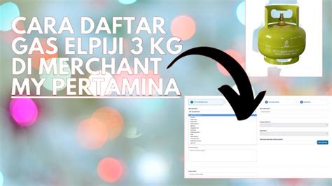 Cara Daftar Merchant Gas Lpg Kg Di Mypertamina Pengecer Wajib Tahu