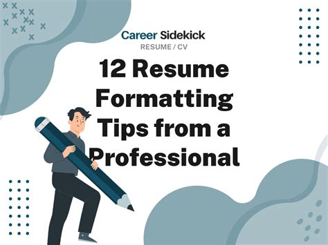 12 Resume Formatting Tips From A Professional Career Sidekick