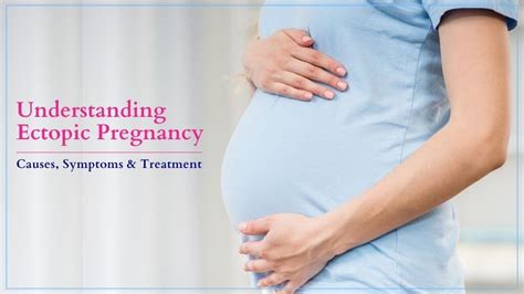 Ectopic Pregnancy Causes Symptoms Diagnosis And Treatment