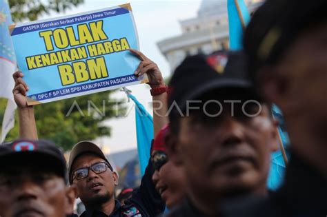 Unjuk Rasa Buruh Tolak Kenaikan Harga Bbm Di Surabaya Antara Foto