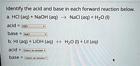 SOLVED Identify The Acid And Base In Each Forward Reaction Below A