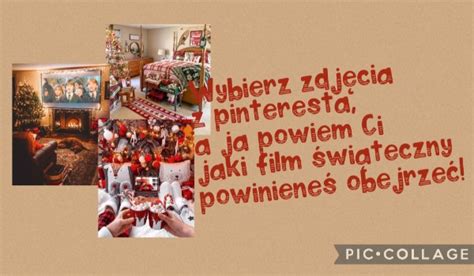 Wybierz Zdj Cia Z Pinteresta A Ja Powiem Ci Jaki Film Wi Teczny