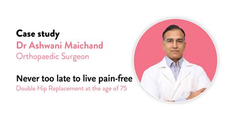 Successful Double Hip Replacement At The Age Of By Dr Ashwani Maichand