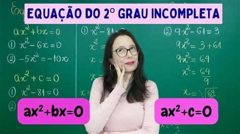 EquaÇÃo Do Segundo Grau Incompleta Sem Bhaskara Professora Angela