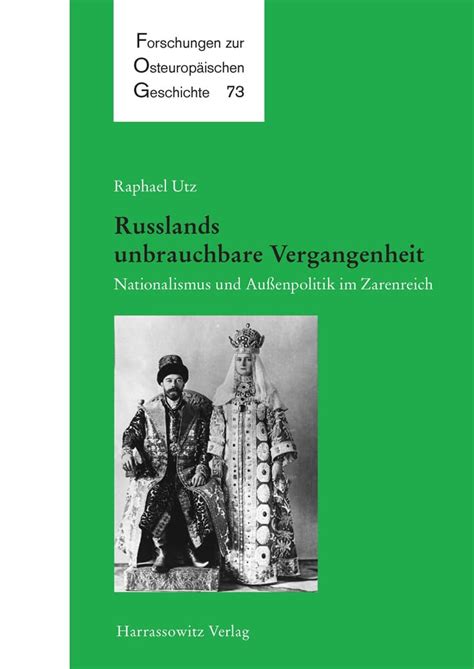 Russlands Unbrauchbare Vergangenheit Nationalismus Und Au Enpolitik Im