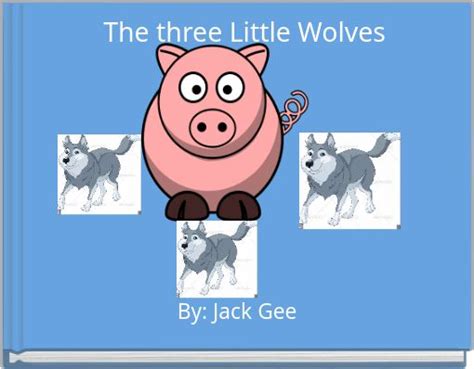 "The three Little Wolves" - Free stories online. Create books for kids | StoryJumper