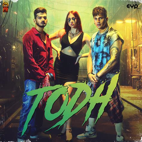 Todh Song And Lyrics By Prince Narula Munawar Faruqui Rony Ajnali