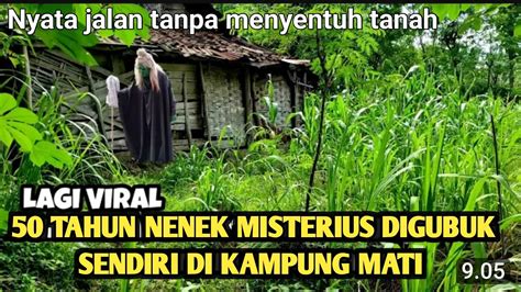 Lagi Viral Nenek Renta Hidup Sendiri Di Kampung Mati Tengah Hutan Jadi