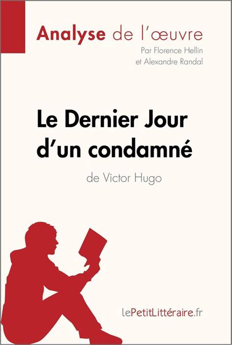 Fiche de lecture Le Dernier Jour d un condamné de Victor Hugo