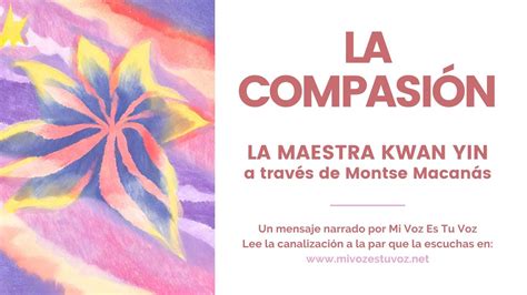 LA COMPASIÓN La maestra Kwan Yin a través de Montse Macanás YouTube