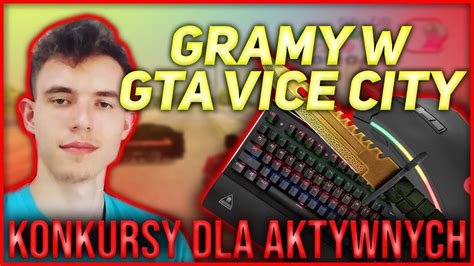 GRAMY W GTA VICE CITY ROZMAWIAMY Z WIDZAMI PROMUJEMY KANAŁY YouTube