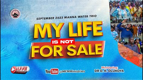 MY LIFE IS NOT FOR SALE 3 MFM MANNA WATER 20 09 2023 DR D K