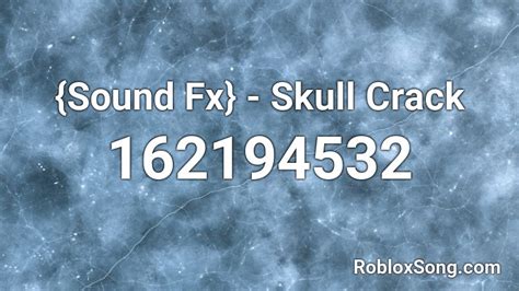 Sound Fx Skull Crack Roblox Id Roblox Music Codes