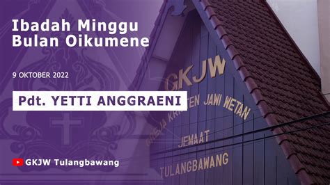 Ibadah Minggu Bulan Oikumene Gkjw Jemaat Tulangbawang 9 Oktober