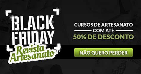 Aquecimento Black Friday Revista Artesanato