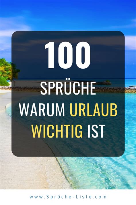 100 Sprüche warum Urlaub wichtig ist Lustiger urlaub Sprüche Zitate