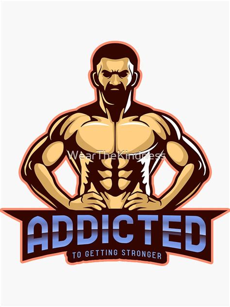 Addicted To Getting Stronger Gym Motivational Logo Sticker By Wearthekindness Redbubble