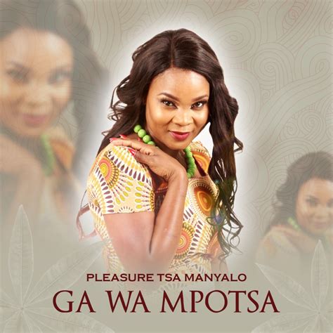 Laela Pleasure Tsa Manyalo Song Lyrics Music Videos And Concerts