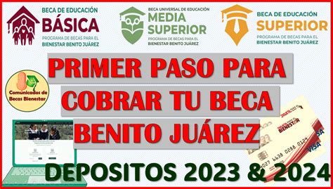 ≫ Primer Paso Cobra Tu Beca Benito Juárez 2024 Esto Debes De Hacer