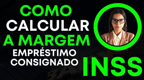 Como Calcular A Margem Do EmprÉstimo Consignado Inss Siape E