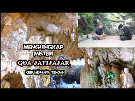 Live Mengungkap Misteri Goa Jatijajar Kebumen Jateng Youtube