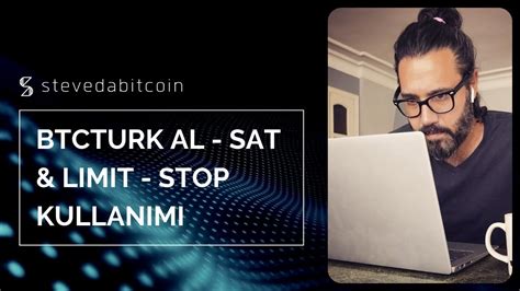 Btcturk Al Sat Limit Stop Kullanimi Youtube