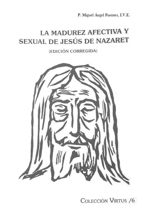 La Madurez Afectiva Y Sexual De Jesús De Nazaret Virtus Nº 6 By Miguel Ángel Fuentes Goodreads