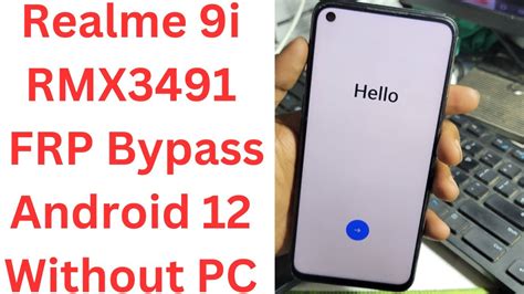 Realme 9i RMX3491 FRP Bypass Android 12 Without PC 2023