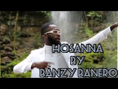 Hosanna Lyrics By Banzy Banero Youtube