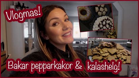 VLOGMAS STARTAR BAKAR PEPPARKAKOR OCH HAR EN RIKTIG KALAS HELG