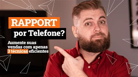 Como Estabelecer Rapport Por Telefone Aumente Suas Vendas Apenas